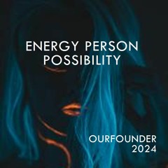 Energy Person Possibility