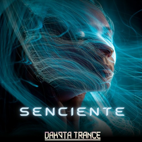 Dakota Trance - Senciente (FREE DOWNLOAD)
