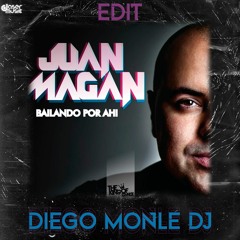 Juan Magan - Bailando Por Ahi (Diego Monle Private Edit)[Descarga Gratis]