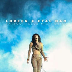 Loreen - Tattoo (Eyal Dan Remix)