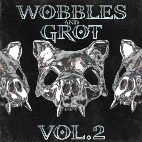 WOBBLES AND GROT VOL. 2 [TRACKLIST UNLOCKED]