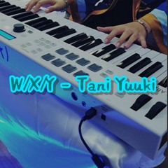 W/X/Y - Tani Yuuki ピアノ弾き語り