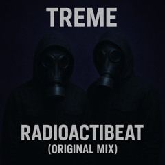 Treme - Radioactibeat (Original Mix) (E - 140BPM)