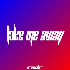 Take Me Away (RIIDR Bootleg)
