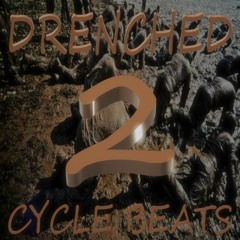 DRENCHED (2CYCLE BEATS NEW 2023)