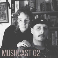 MUSHCAST 02: Raesa