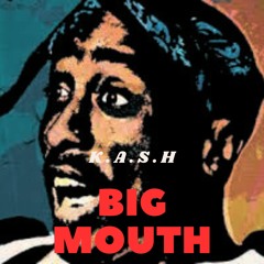 K.A.S.H - Big Mouth (Rave Dub Mix)