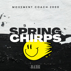 Movement Coach 2000 - Spring Chirps [BAZE]