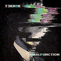 T3KN1K - SYSTEM MALFUNCTION [CHRISTMAS FREE DOWNLOAD]