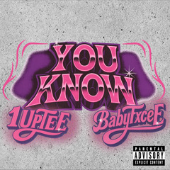 You Know (feat. Babyfxce E)