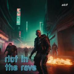 riot in the rave