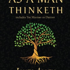 get⚡[PDF]❤ As a Man Thinketh - The Original 1902 Classic (includes The Mastery o
