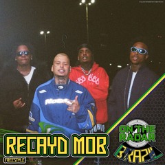 Recayd Mob - On The Radar (Freestyle)