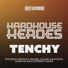 Hard House Heroes - Tenchy