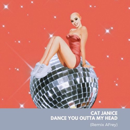 Cat Janice - Dance You Outta My Head (AFrey Remix)