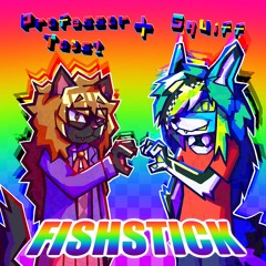 Professor Toast + Squiff - FISHSTICK