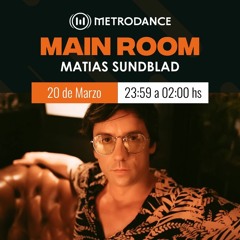 Main Room pres @ Matias Sundblad Marzo 23´