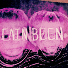 I AIN BEEN