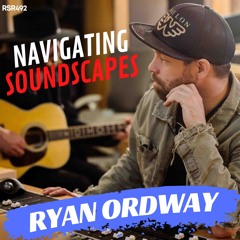 RSR492 - Ryan Ordway - Producing Americana at The Studio Portland in Maine