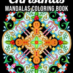 Get EBOOK ✔️ Christmas Mandalas: An Adult Coloring Book with Fun, Easy, and Relaxing