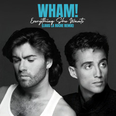 Wham! - Everything She Wants (Louis La Roche Remix)