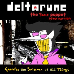 [DELTARUNE: THE SAME PUPPET] (Remake) Spamton the Salesman of All Things