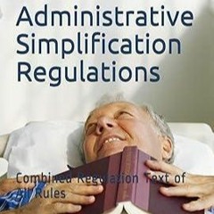 Audiobook HIPAA Administrative Simplification Regulations: Combined Regulation Text of All Rule