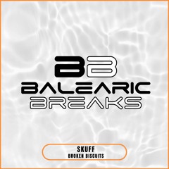 Skuff 'Broken Biscuits' [Balearic Breaks]