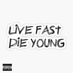 Live Fast Die Young (Prod. NiNETY8)