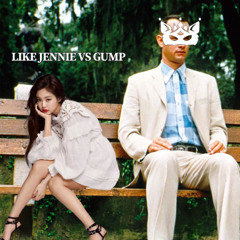 Like Jennie vs Forrest Gump (King Fluff UKG Edit)