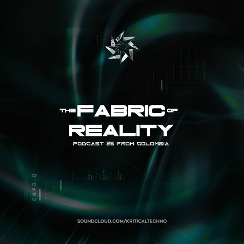 Kritical Techno Sessions 26. THE FABRIC OF REALITY