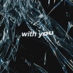 With You Ft. Rojo, Zeus (Prod By. Stvnna x CZR x Zeus)