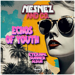 NESNEZ AND CO. - ECHOS OF YOUTH [ETERNAL SUMMER ALBUM] FREE DOWNLOAD