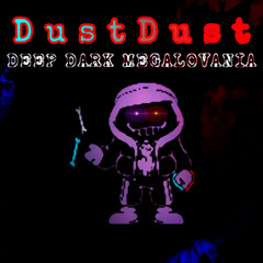 [DustDust] - Deep Dark Megalovania - (DJ's Cv.)