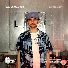 Brzhezovsky | Kivach Radio | 25.06.23