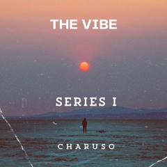CHARUSO Selectios | The Vibe | Series I