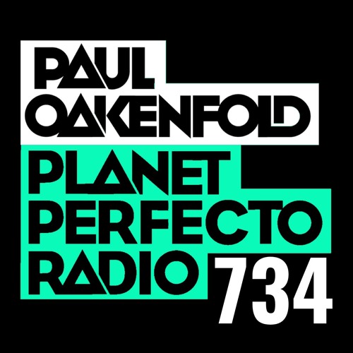 Planet Perfecto 734 ft. Paul Oakenfold