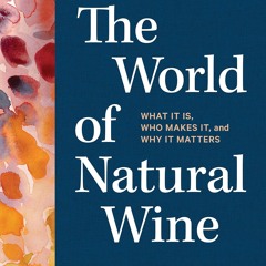 PDF/READ❤  The World of Natural Wine: What It Is, Who Makes It, and Why It Matters