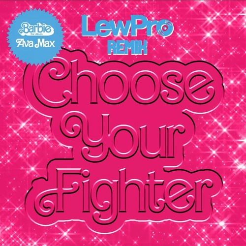 Ava Max - Choose Your Fighter (LewPro Remix)