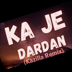 Kazilla - Ka Je (Remix)