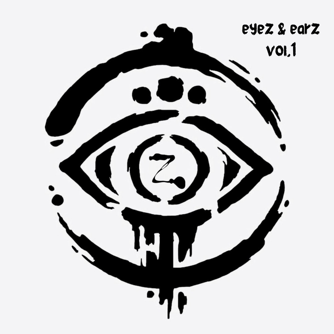 Stream Eyez & Earz Vol. 1 by Eye Z | Listen online for free on SoundCloud