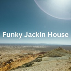Funky Jackin' House ( Sept 23 )