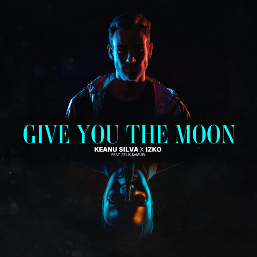 Give You The Moon (feat. Felix Samuel)