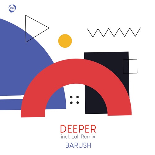 Barush - Deeper (Lali Remix) - Asymmetric Dip