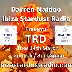Ibiza Stardust Radio Guest MIx - TRD - March 2023