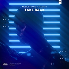 MusicByDavid & Madistt - Take Back