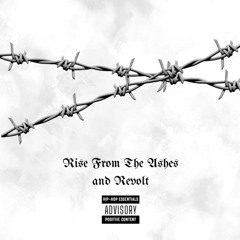 Rise From the Ashes and Revolt