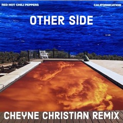 Cheyne Christian Vs Red Hot Chili Peppers - Other Side 2022 (Original Mix)
