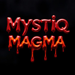 MYSTIQ MAGMA