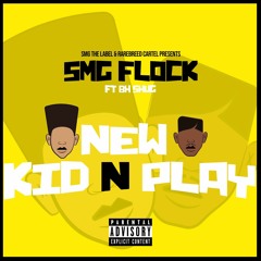 SMG Flock Ft. BH Shug - New Kid N Play
